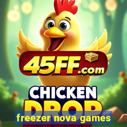 freezer nova games